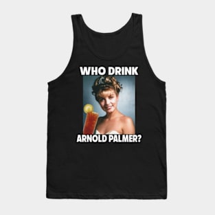 Who Drink Arnold ? Tank Top